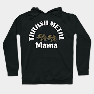 Thrash Metal Mama Hoodie